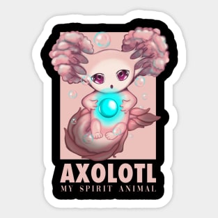 My Spirit Animal Is An Axolotl With Magical Sticker